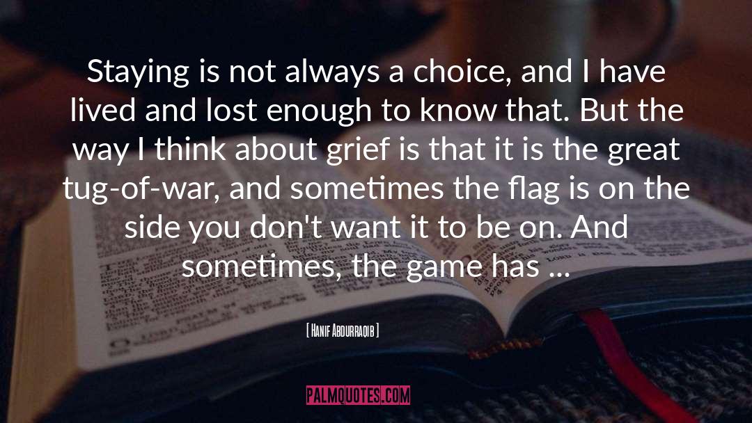 Hanif Abdurraqib Quotes: Staying is not always a