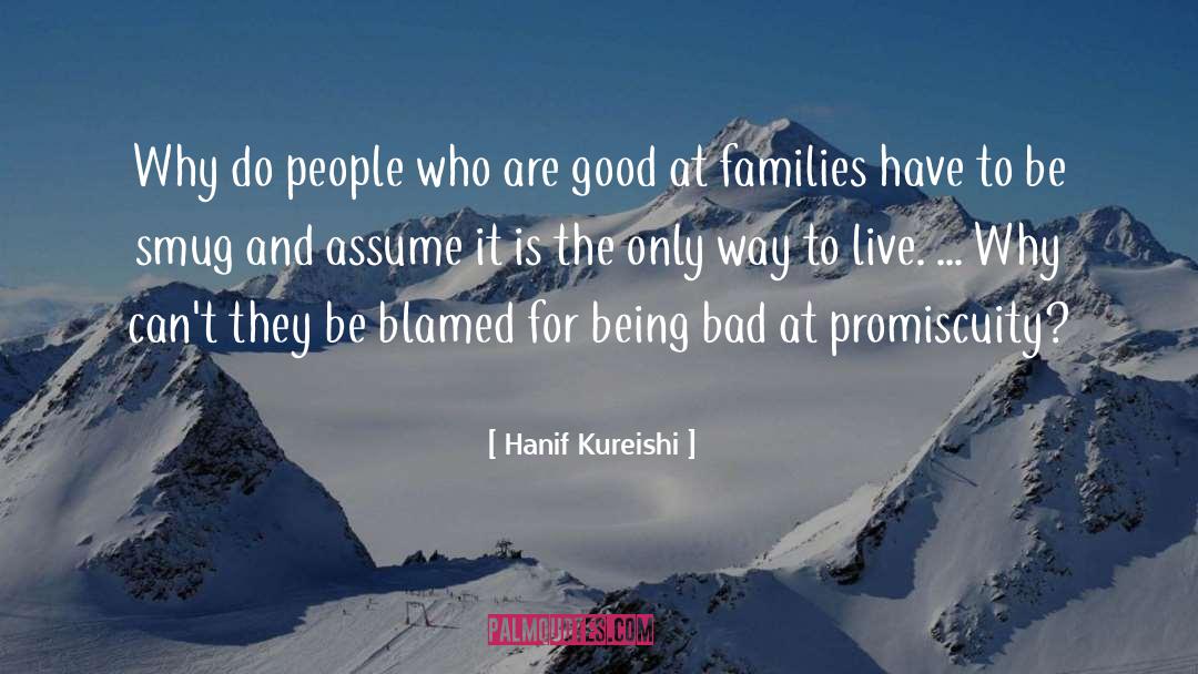 Hanif Kureishi Quotes: Why do people who are