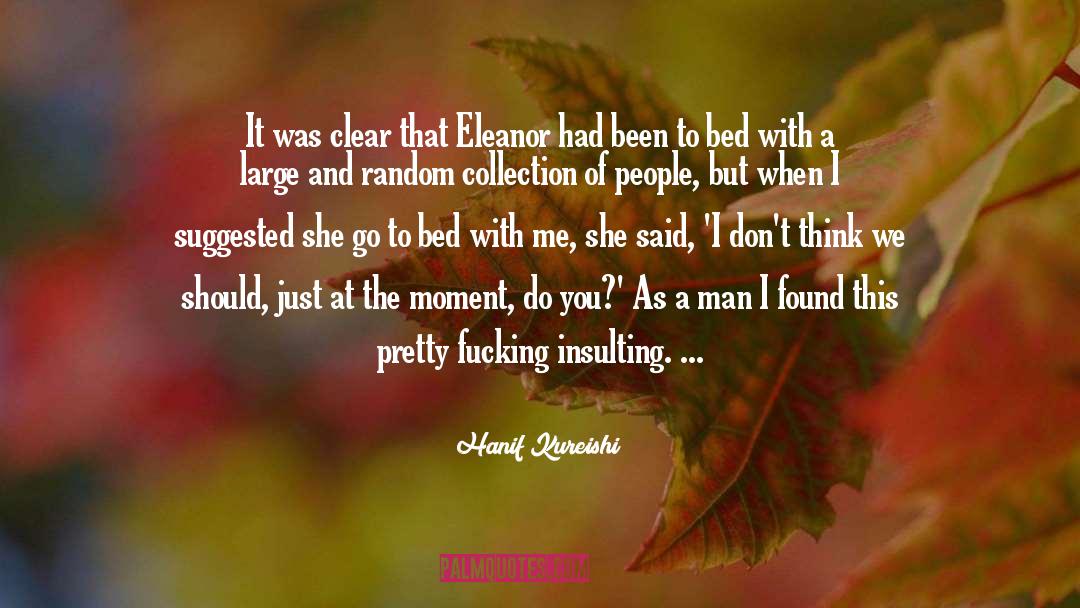 Hanif Kureishi Quotes: It was clear that Eleanor