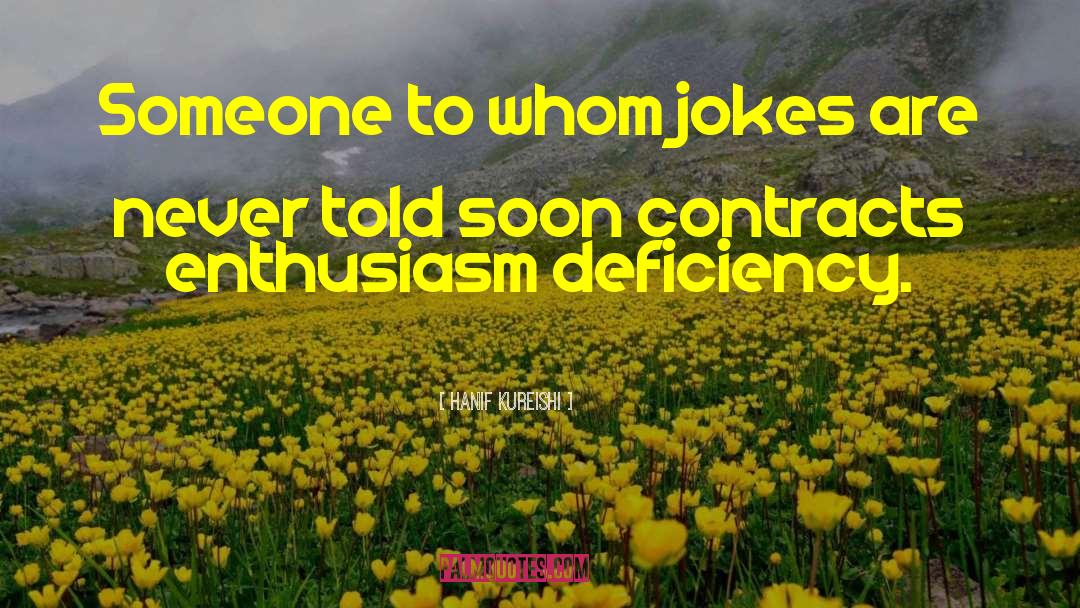 Hanif Kureishi Quotes: Someone to whom jokes are