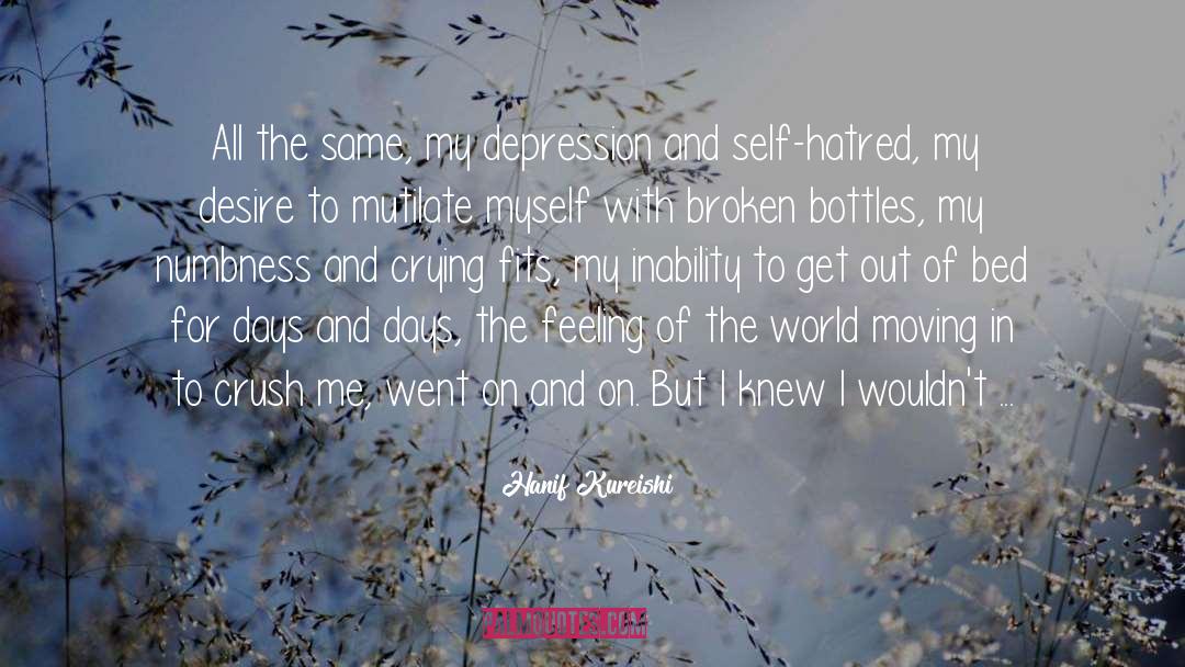 Hanif Kureishi Quotes: All the same, my depression