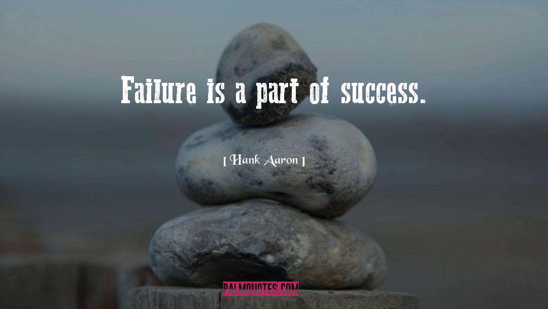 Hank Aaron Quotes: Failure is a part of