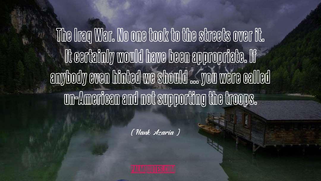 Hank Azaria Quotes: The Iraq War. No one