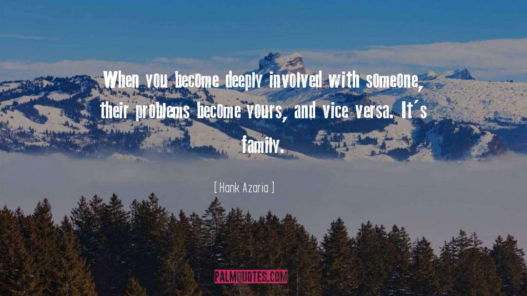 Hank Azaria Quotes: When you become deeply involved