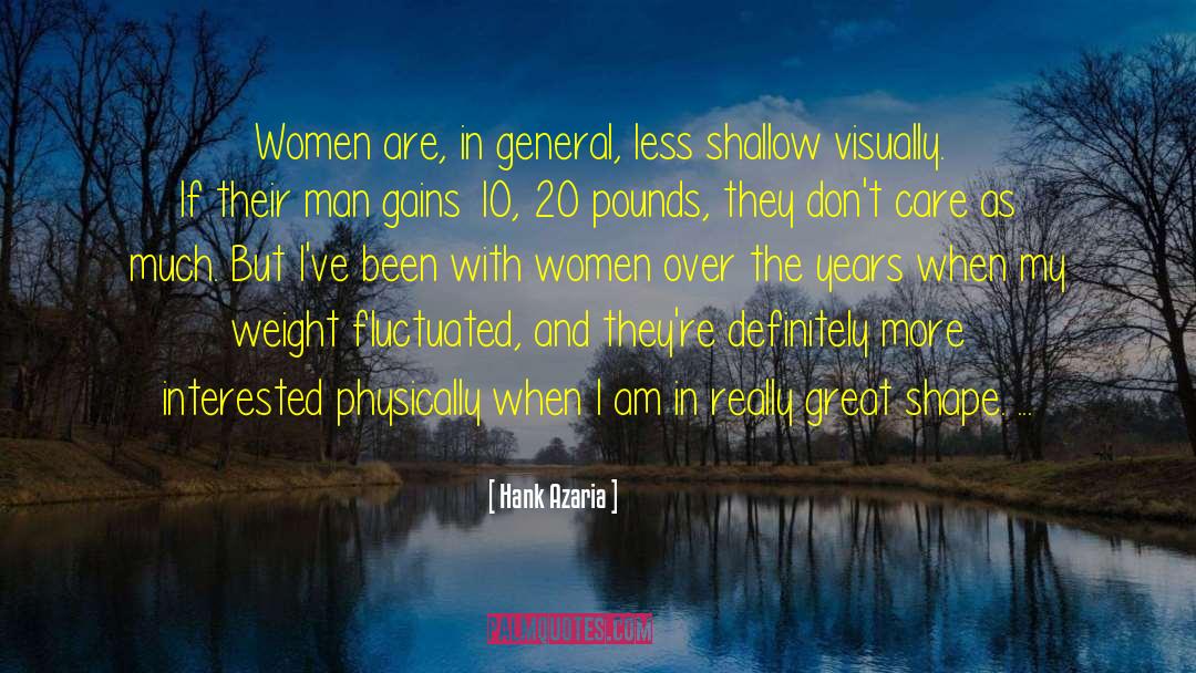 Hank Azaria Quotes: Women are, in general, less