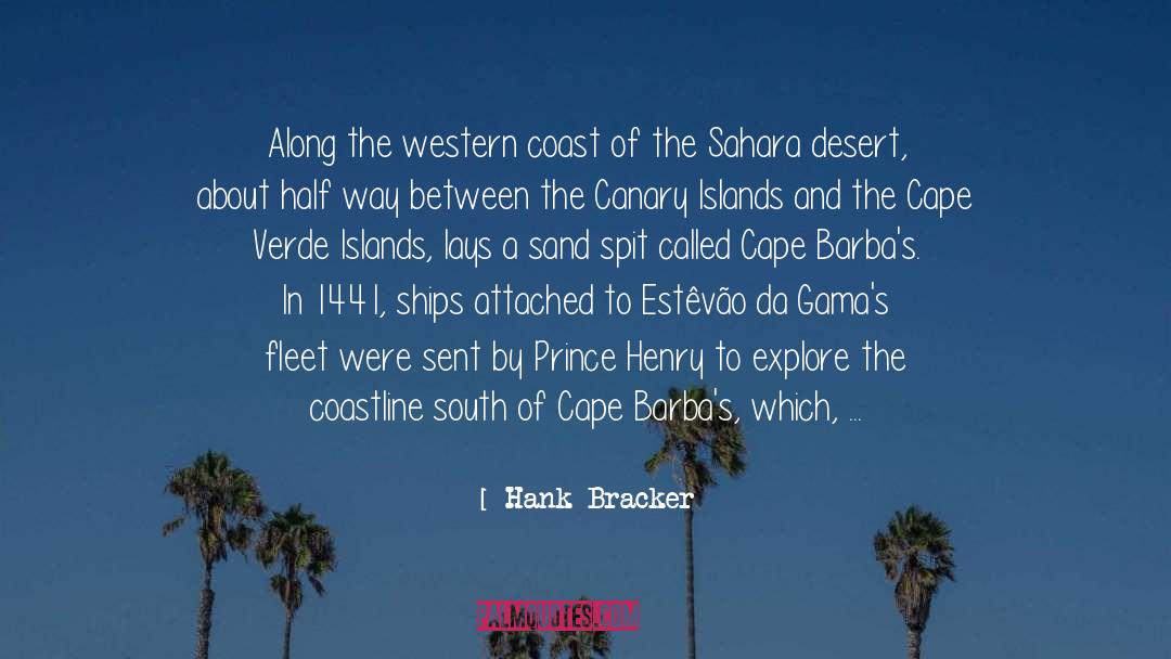 Hank Bracker Quotes: Along the western coast of
