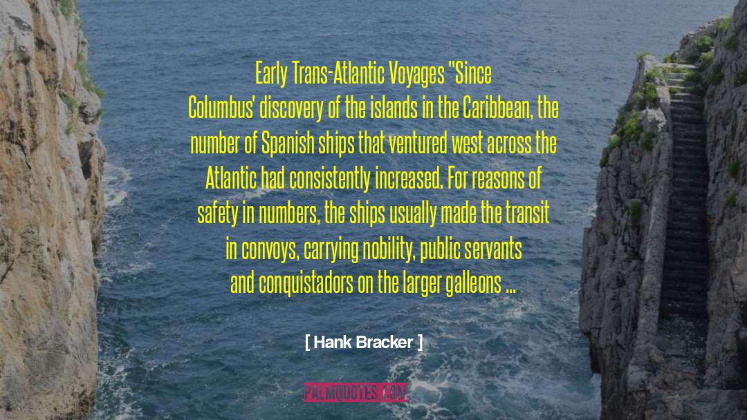 Hank Bracker Quotes: Early Trans-Atlantic Voyages <br />