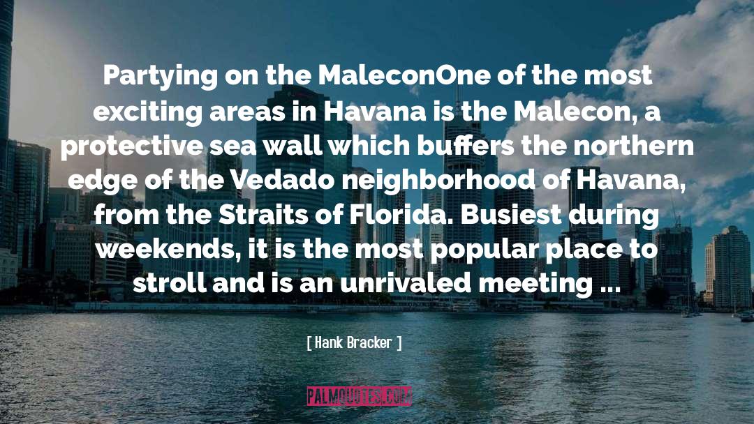 Hank Bracker Quotes: Partying on the Malecon<br /><br