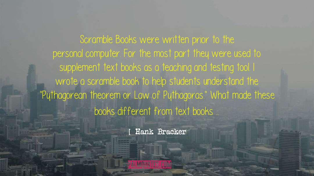 Hank Bracker Quotes: Scramble Books were written prior