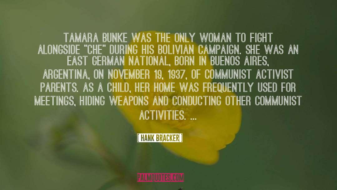 Hank Bracker Quotes: Tamara Bunke was the only