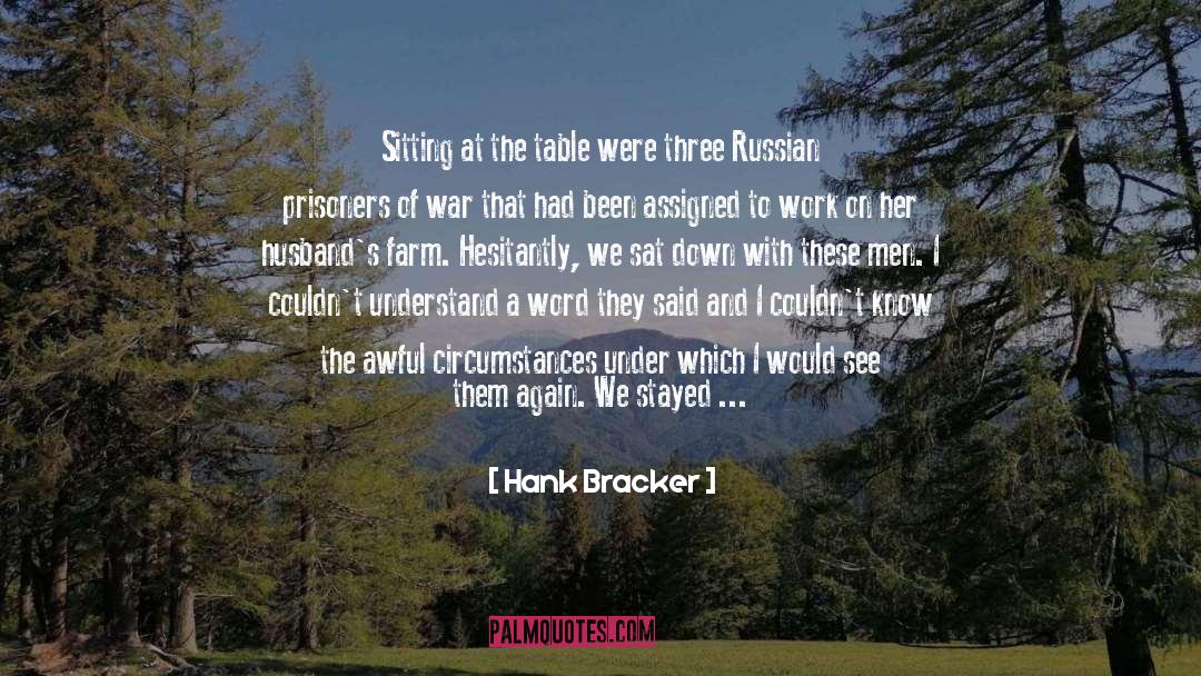 Hank Bracker Quotes: Sitting at the table were