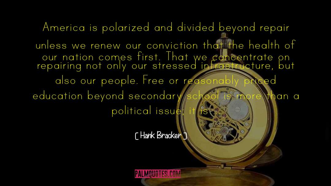 Hank Bracker Quotes: America is polarized and divided