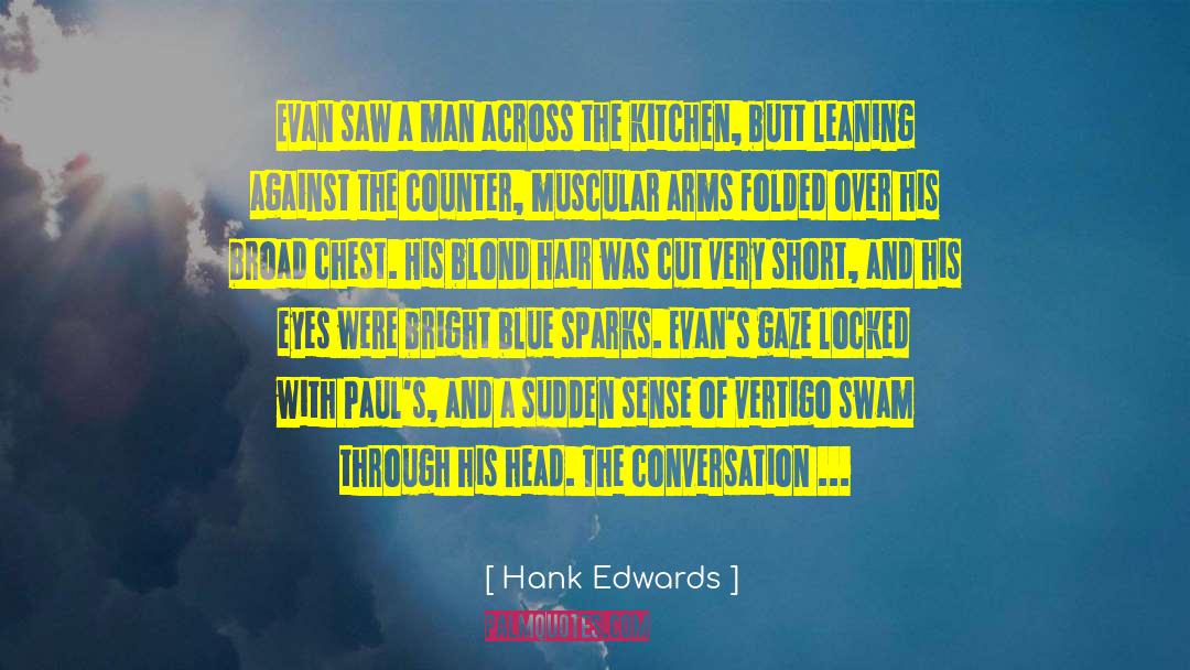 Hank Edwards Quotes: Evan saw a man across