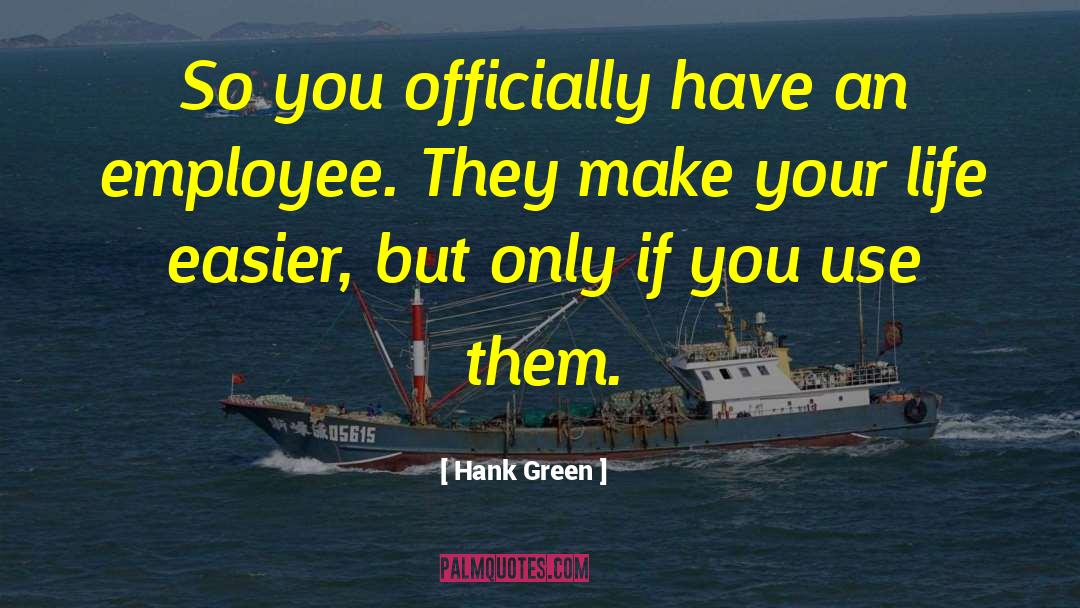 Hank Green Quotes: So you officially have an