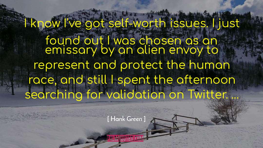 Hank Green Quotes: I know I've got self-worth