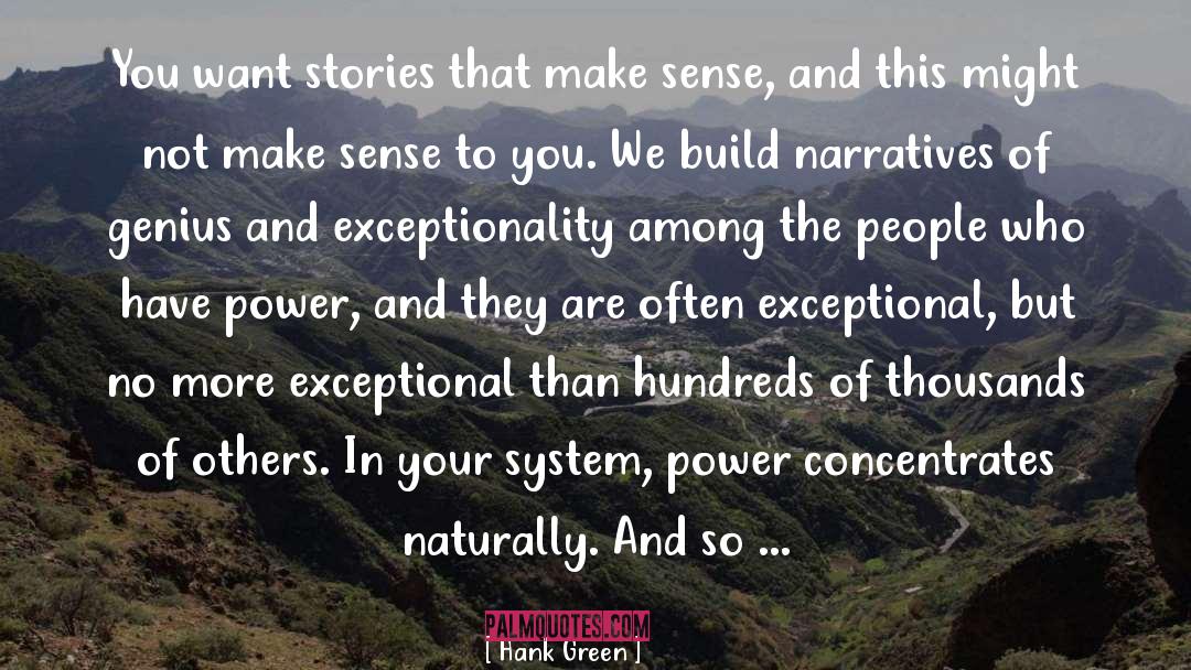 Hank Green Quotes: You want stories that make