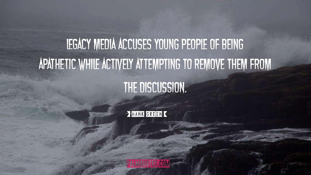 Hank Green Quotes: Legacy media accuses young people