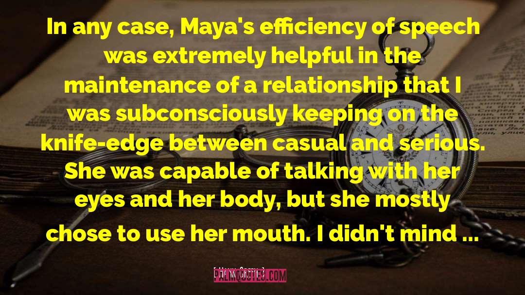 Hank Green Quotes: In any case, Maya's efficiency