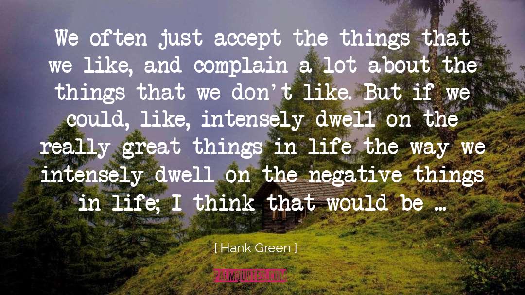 Hank Green Quotes: We often just accept the