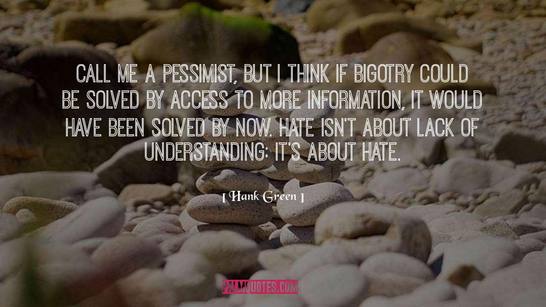 Hank Green Quotes: Call me a pessimist, but