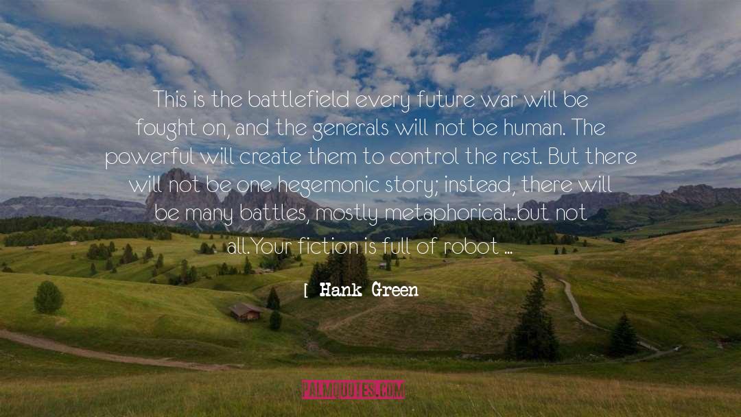 Hank Green Quotes: This is the battlefield every