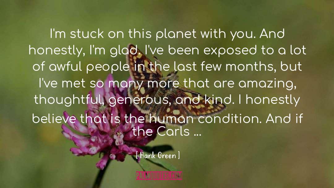 Hank Green Quotes: I'm stuck on this planet