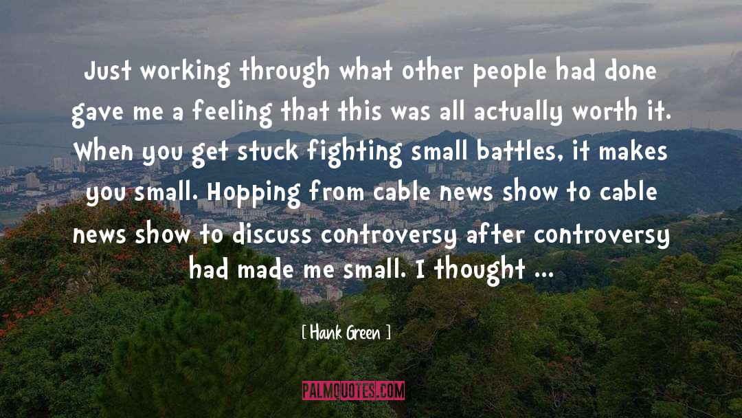 Hank Green Quotes: Just working through what other