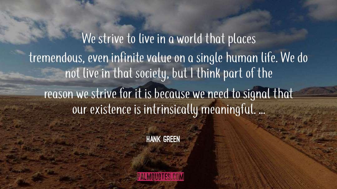 Hank Green Quotes: We strive to live in