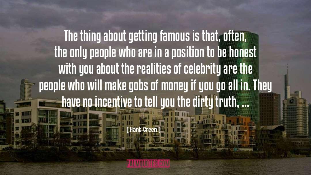 Hank Green Quotes: The thing about getting famous