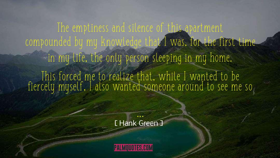 Hank Green Quotes: The emptiness and silence of