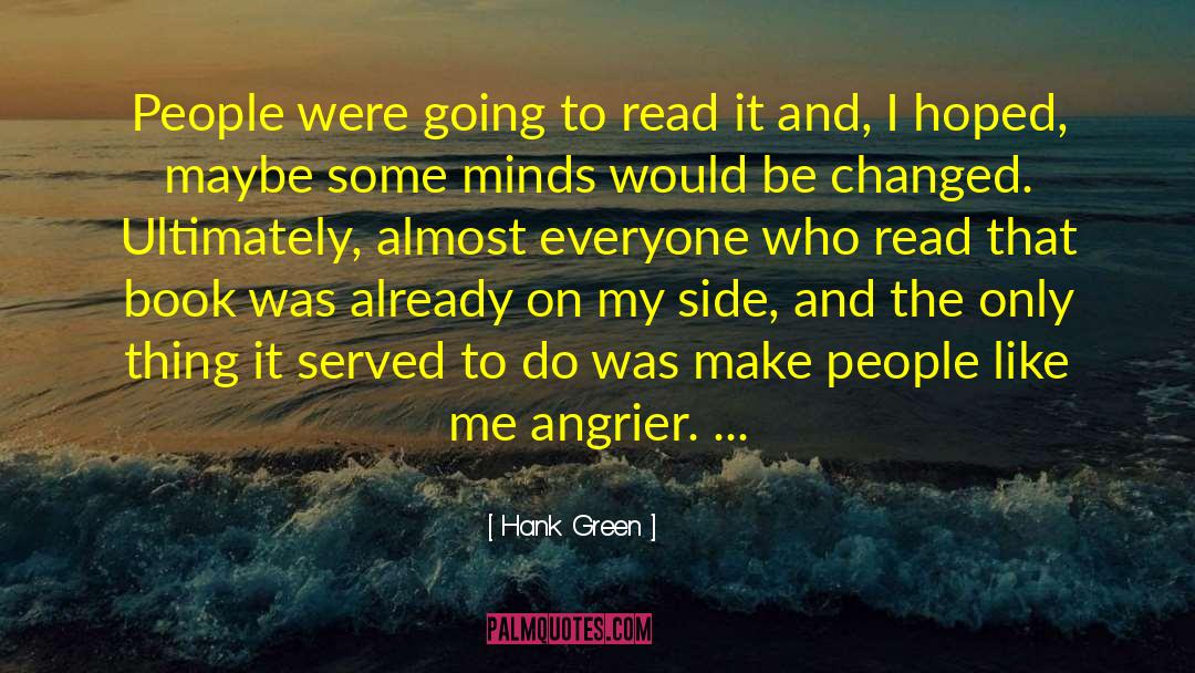 Hank Green Quotes: People were going to read