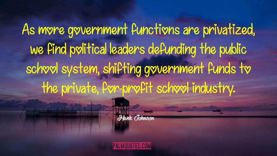 Hank Johnson Quotes: As more government functions are