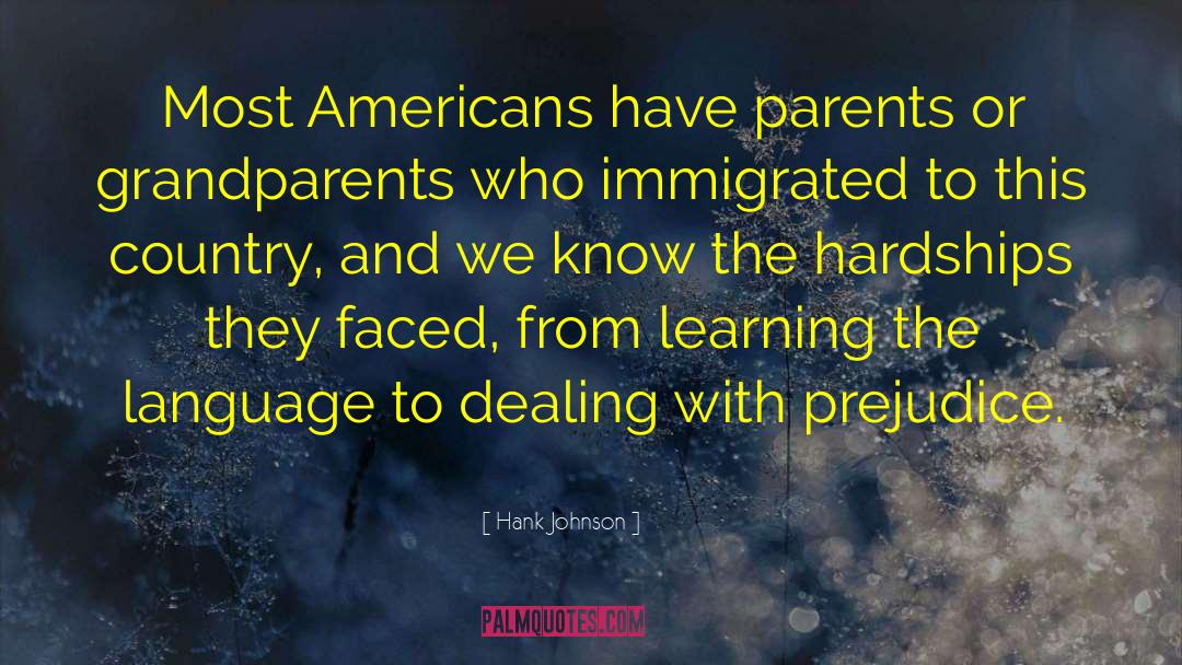 Hank Johnson Quotes: Most Americans have parents or