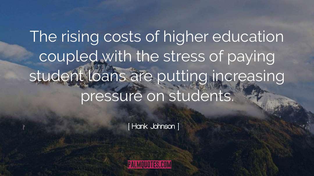 Hank Johnson Quotes: The rising costs of higher