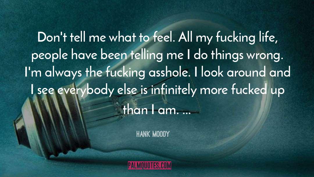 Hank Moody Quotes: Don't tell me what to