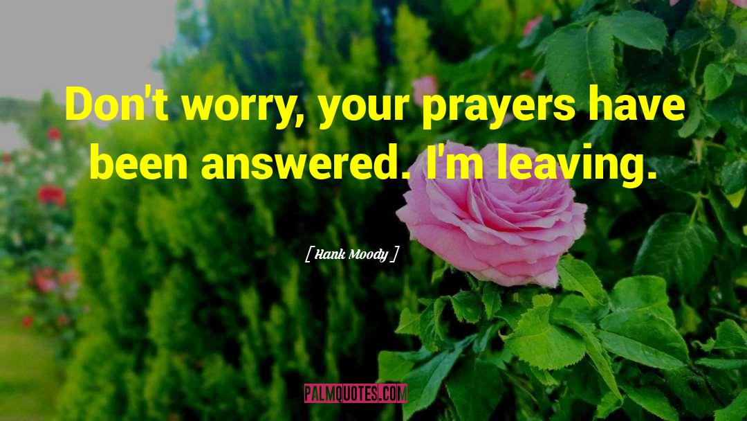 Hank Moody Quotes: Don't worry, your prayers have