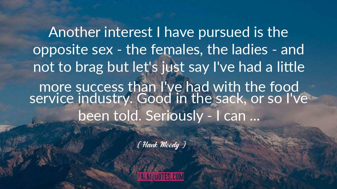 Hank Moody Quotes: Another interest I have pursued