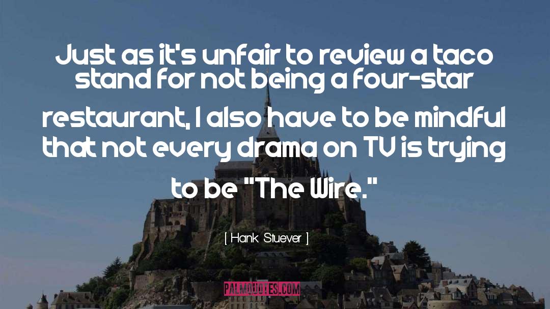 Hank Stuever Quotes: Just as it's unfair to