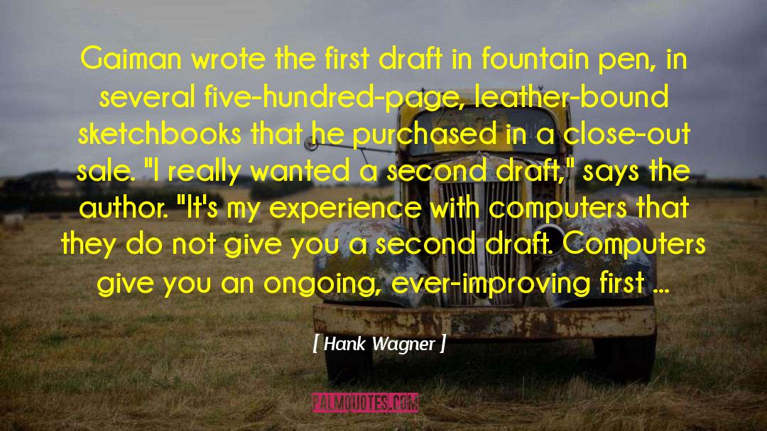 Hank Wagner Quotes: Gaiman wrote the first draft