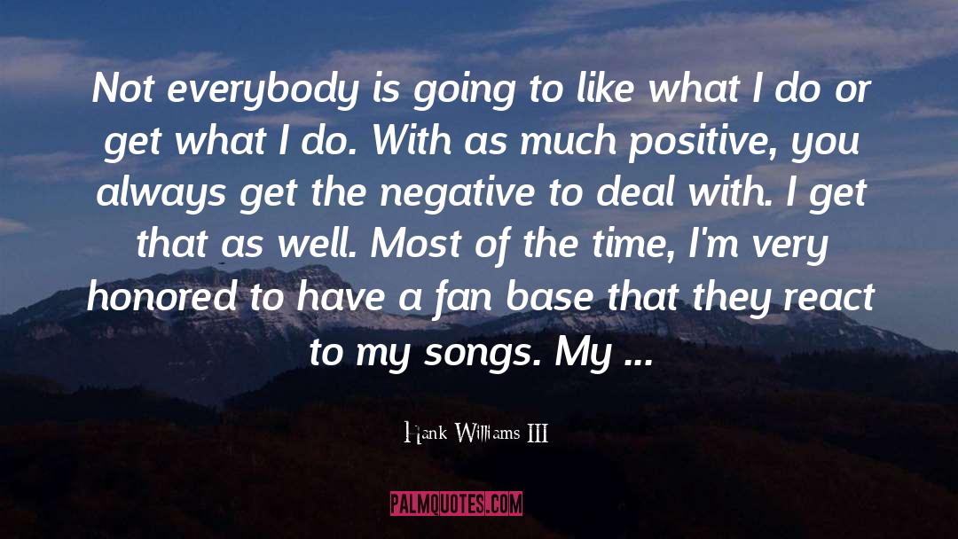 Hank Williams III Quotes: Not everybody is going to