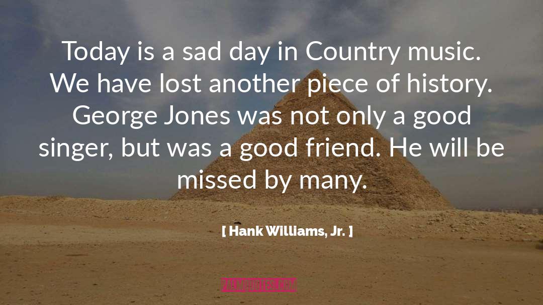 Hank Williams, Jr. Quotes: Today is a sad day