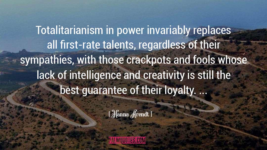 Hanna Arendt Quotes: Totalitarianism in power invariably replaces