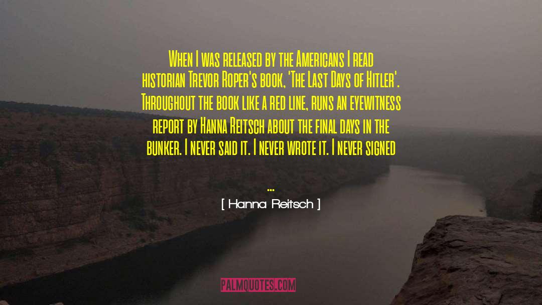 Hanna Reitsch Quotes: When I was released by