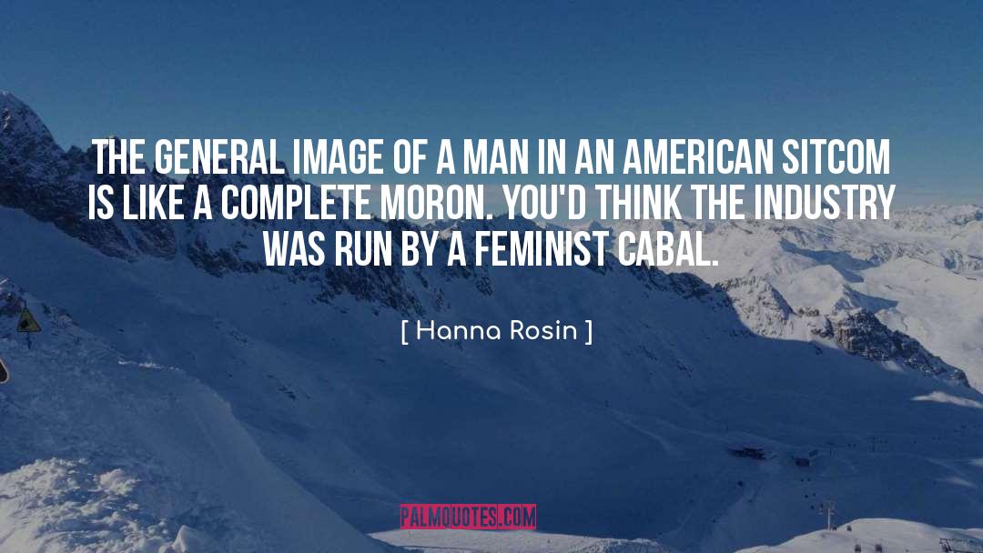 Hanna Rosin Quotes: The general image of a