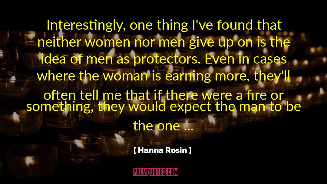 Hanna Rosin Quotes: Interestingly, one thing I've found