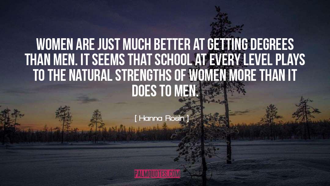 Hanna Rosin Quotes: Women are just much better