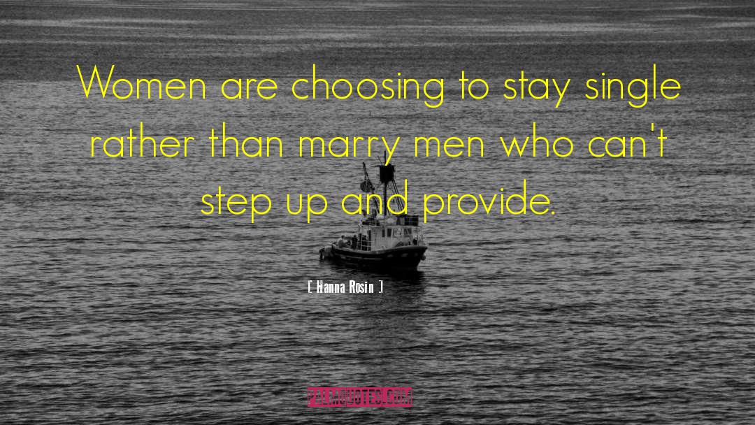 Hanna Rosin Quotes: Women are choosing to stay