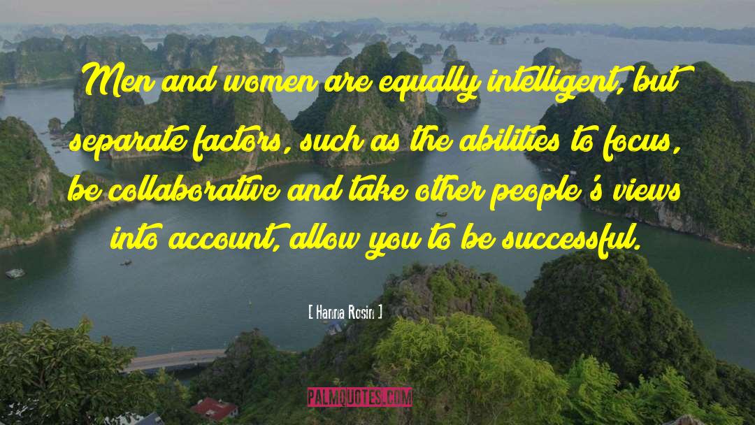 Hanna Rosin Quotes: Men and women are equally