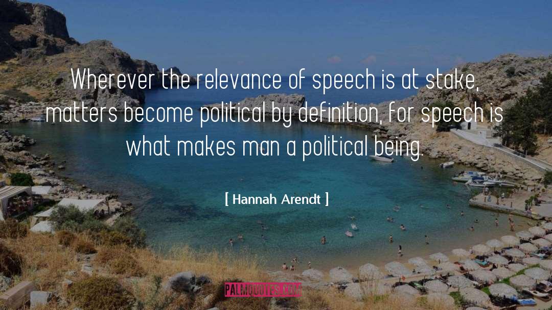 Hannah Arendt Quotes: Wherever the relevance of speech