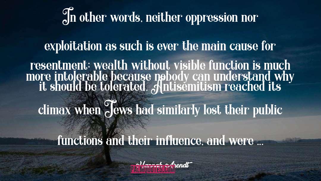 Hannah Arendt Quotes: In other words, neither oppression